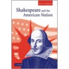 Shakespeare and the American Nation door Kim C. Sturgess