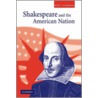 Shakespeare and the American Nation by Kim C. Sturgess