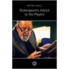 Shakespeare's Advice To The Players by Sir Peter Hall