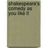 Shakespeare's Comedy As You Like It door T. And A. Constable Bkp Cu-Banc