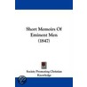Short Memoirs Of Eminent Men (1847) door Society Promoting Christian Knowledge