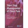 Short Stay Management of Chest Pain door Onbekend