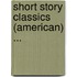 Short Story Classics (American) ...