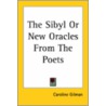 Sibyl Or New Oracles From The Poets by Caroline Gilman