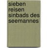 Sieben Reisen Sinbads Des Seemannes by Karl C.H. Drechsel