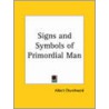 Signs And Symbols Of Primordial Man by Albert Churchward
