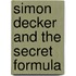 Simon Decker And The Secret Formula