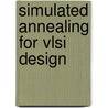 Simulated Annealing For Vlsi Design by H.W. Leong