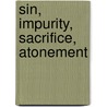 Sin, Impurity, Sacrifice, Atonement door Jay Sklar