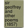 Sir Geoffrey And Other Poems (1857) by Henry Grazebrook