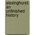 Sissinghurst: an Unfinished History
