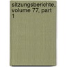 Sitzungsberichte, Volume 77, Part 1 by Wissenscha sterreichische