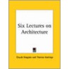 Six Lectures On Architecture (1915) door Thomas et al Hastings