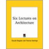 Six Lectures On Architecture (1915) door Thomas et al Hastings