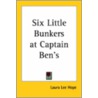 Six Little Bunkers At Captain Ben's by Laura Lee Hope