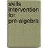 Skills Intervention for Pre-algebra