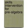 Skills Intervention for Pre-algebra by McGraw-Hill