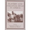 Slavery and Colonial Rule in Africa by Suzanne Miers