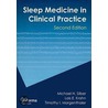 Sleep Medicine in Clinical Practice door Michael H. Silber