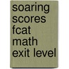Soaring Scores Fcat Math Exit Level door Onbekend