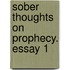 Sober Thoughts on Prophecy. Essay 1