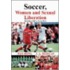 Soccer, Women And Sexual Liberation