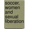Soccer, Women And Sexual Liberation by J.A. Mangan