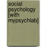 Social Psychology [With Mypsychlab] door Timothy D. Wilson