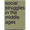 Social Struggles In The Middle Ages door Max Beer