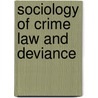 Sociology Of Crime Law And Deviance door Onbekend