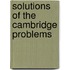 Solutions Of The Cambridge Problems