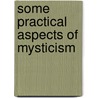 Some Practical Aspects Of Mysticism door Rudolf Steiner