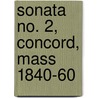 Sonata No. 2, Concord, Mass 1840-60 door Onbekend