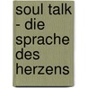 Soul Talk - die Sprache des Herzens door Lawrence J. Crabb