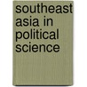 Southeast Asia In Political Science door Tuong Vu