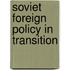 Soviet Foreign Policy in Transition