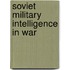 Soviet Military Intelligence In War