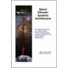 Space Elevator Systems Architecture door Ph.D. Swan Cathy W.