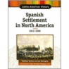 Spanish Settlement in North America door Matthew Katchur