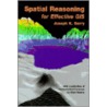 Spatial Reasoning For Effective Gis by Joseph K. Berry
