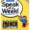 Speak In A Week! French 4 [with Cd] by Donald S. Rivera
