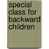 Special Class for Backward Children