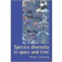 Species Diversity in Space and Time