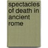 Spectacles Of Death In Ancient Rome