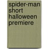 Spider-Man Short Halloween Premiere door Tom DeFalco