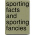 Sporting Facts and Sporting Fancies