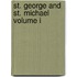 St. George And St. Michael Volume I