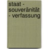 Staat - Souveränität - Verfassung by Unknown
