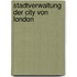 Stadtverwaltung Der City Von London