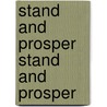 Stand and Prosper Stand and Prosper door Humphrey Doermann